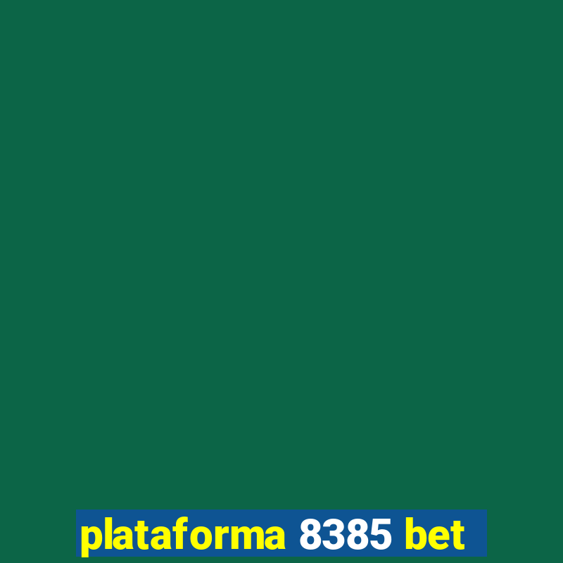 plataforma 8385 bet